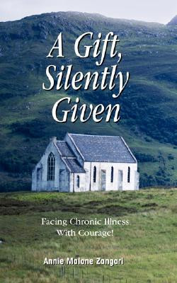 A Gift, Silently Given by Annie Malone Zangari (Author)