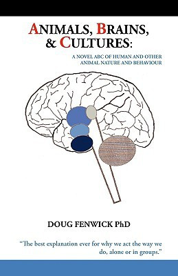 Animals, Brains and Cultures by Doug Fenwick (Author)