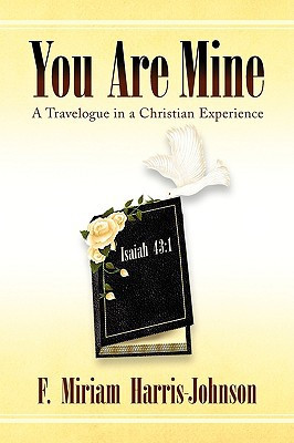 You Are Mine by F Miriam Harris-Johnson (Author)