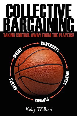 Collective Bargaining by Kelly Wilken (Author)