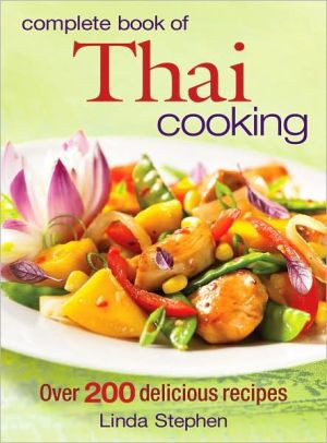 Complete Book of Thai Cooking by Linda Stephen (Author)