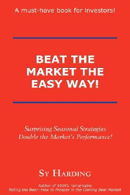 Beat the Market the Easy Way! by Sy Harding (Author)