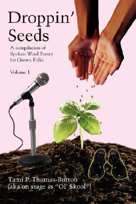 Droppin' Seeds by Tami P Thomas-Burton (Author)