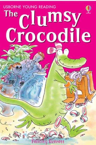 The Clumsy Crocodile by Felicity Everett (Author)