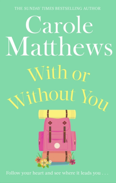 With or Without You: A romantic, escapist novel from the Sunday Times bestseller