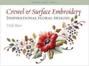 Crewel & Surface Embroidery by Trish Burr (Author)