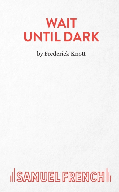 Wait Until Dark: a Play