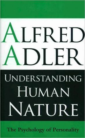 Understanding Human Nature by Alfred Adler (Author)