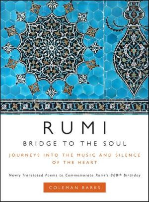 Rumi: Bridge to the Soul by Coleman Barks (Author)