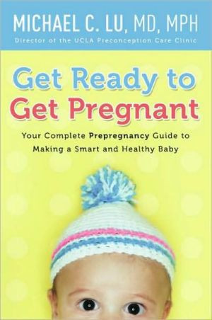 Get Ready to Get Pregnant by Dr. Michael C Lu (Author)