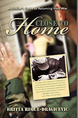 Close to Home by Britta Reque-Dragicevic (Author) - 9780595489015