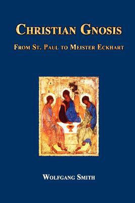 Christian Gnosis by Dr Wolfgang Smith (Author) - 9781597310925
