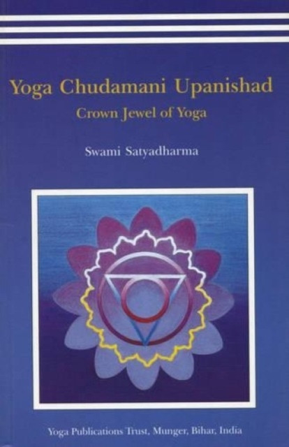 Yoga Chudmani Upanishads: Crown Jewel of Yoga