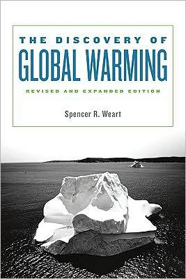 The Discovery of Global Warming by Spencer R. Weart (Author)