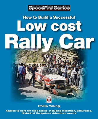 How to Build a Low-cost Rally Car by Philip Young (Author)