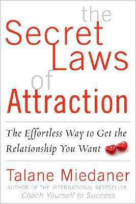 The Secret Laws of Attraction by Talane Miedaner (Author)