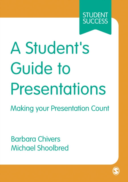 A Student's Guide to Presentations: Making your Presentation Count