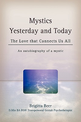 Mystics Yesterday and Today by Brigitta Beer (Author) - 9780595404094