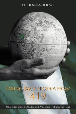 Taking Back Nigeria from 419 by Chidi Nnamdi Igwe (Author) - 9780595442218
