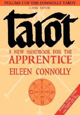 Tarot - a New Handbook for the Apprentice by Eileen Connolly (Author)