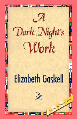 A Dark Night's Work by Elizabeth Cleghorn Gaskell (Author) - 9781421842509