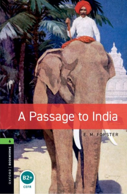 Oxford Bookworms Library: Level 6: A Passage To India