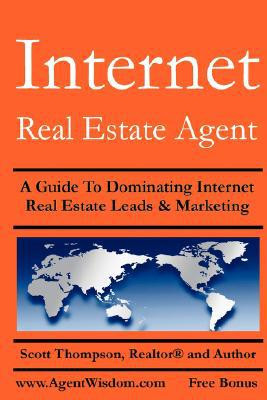Internet Real Estate Agent by Realtor(R), Author Scott Thompson (Author)