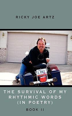 The Survival of My Rhythmic Words (In Poetry) by Ricky Joe Artz (Author)
