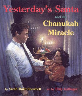 Yesterday's Santa and the Chanukah Miracle by Sarah Hartt-Snowbell (Author)