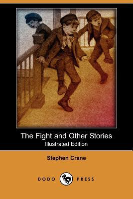 The Fight and Other Stories (Illustrated Edition) (Dodo Press) by Stephen Crane (Author)