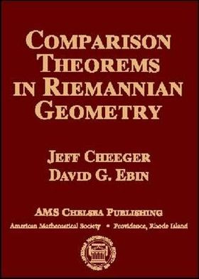 Comparison Theorems in Riemannian Geometry by Jeffrey Cheeger (Author)