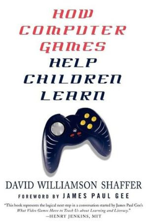 How Computer Games Help Children Learn by D. Shaffer (Author) - 9780230602526