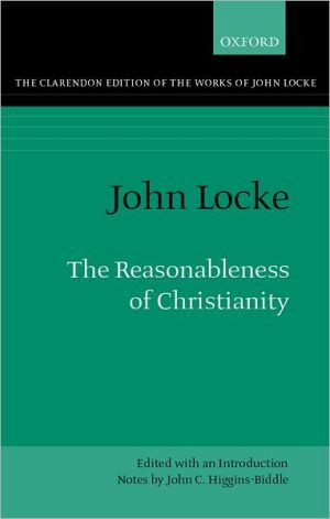 John Locke: The Reasonableness of Christianity by John Locke (Author)