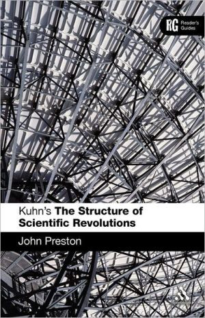 Kuhn's 'The Structure of Scientific Revolutions' by Dr John Preston (Author)