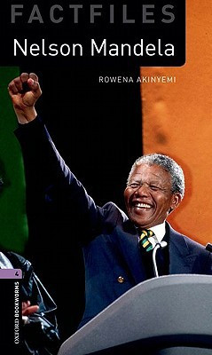 Oxford Bookworms Library Factfiles: Level 4:: Nelson Mandela by Rowena Akinyemi (Author)