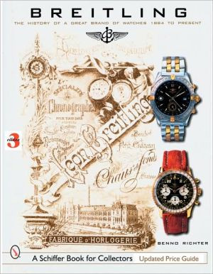 Breitling: The History of a Great Brand of Watches 1884 to the Present by Benno Richter (Author)