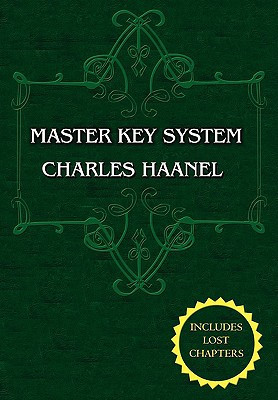 The Master Key System (Unabridged Ed. Includes All 28 Parts) by Charles Haanel by Charles Haanel (Author)