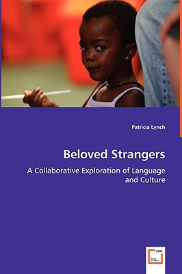 Beloved Strangers - A Collaborative Exploration of Language and Culture by Patricia Lynch (Author)