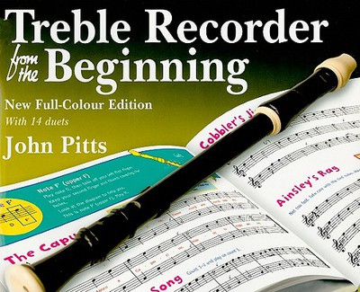 Treble Recorder From The Beginning Pupil's Book by Professor John (University of Bedfordshire, UK) Pitts (Author)
