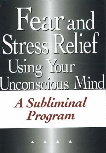 Fear & Stress Relief Using Your Unconscious Mind NTSC DVD by Steve Murray Inc. (Edited By)
