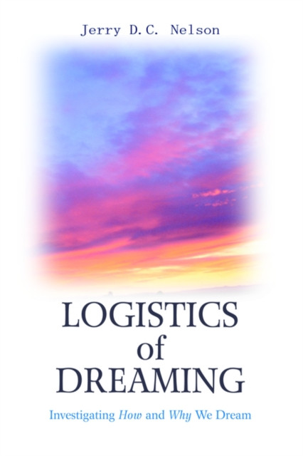 Logistics of Dreaming: Investigating How and Why We Dream