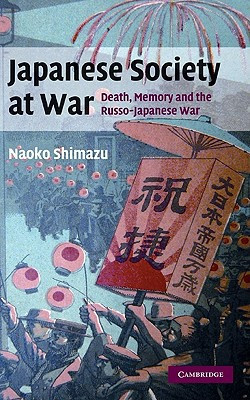 Japanese Society at War by Naoko (Professor of History, Birkbeck College, University of London) Shimazu (Author)