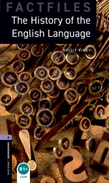 Oxford Bookworms Library Factfiles: Level 4: The History of the English Language