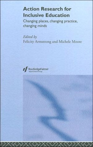 Action Research For Inclusive Education: Changing Places, Changing Practices, Changing Minds - 9780415318013