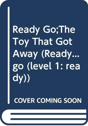 Ready Go;The Toy That Got Away