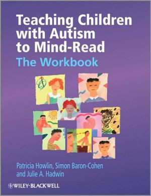 Teaching Children With Autism To Mind-Read: The Workbook