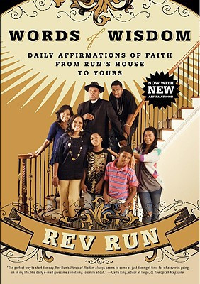 Words Of Wisdom: Daily Affirmations Of Faith From Run'S House To Yours