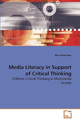 Media Literacy in Support of Critical Thinking