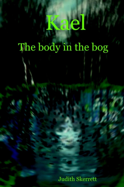 Kael: The Body in the Bog