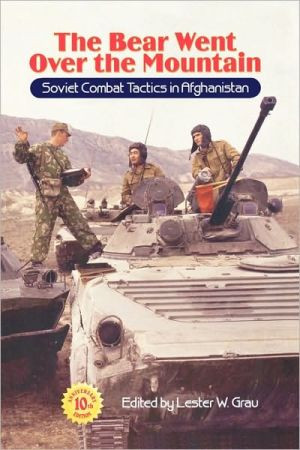 The Bear Went Over the Mountain: Soviet Combat Tactics in Afghanistan - 9781907521027
